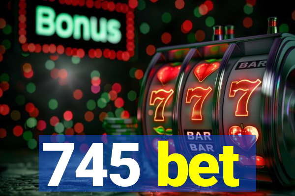 745 bet
